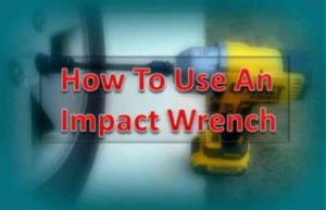 How to use an impact wrench