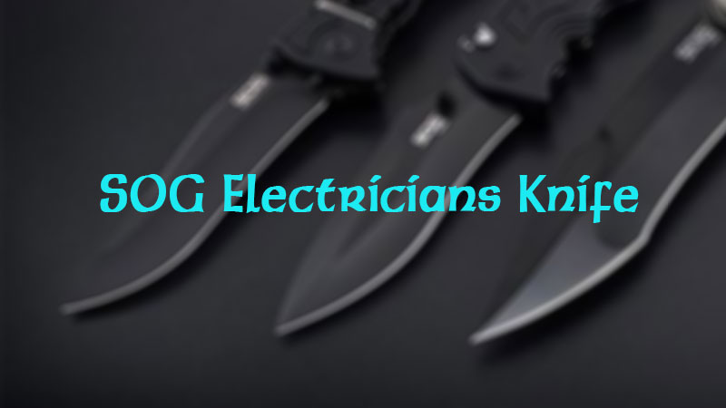 sog Electrician Knife