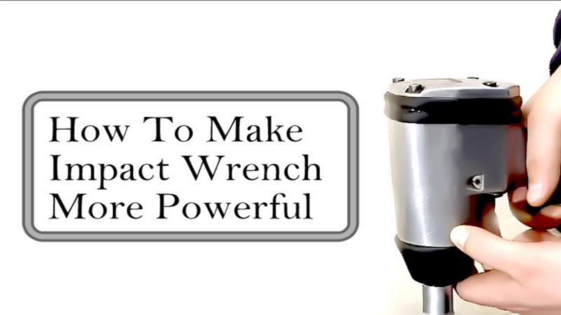 Make Impact Wrench More Powerful